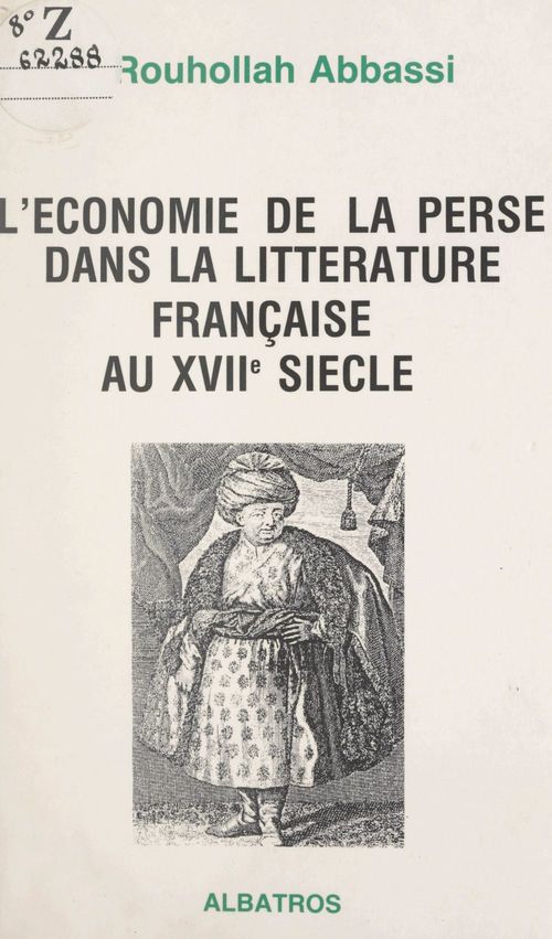 Couverture ebook de L'économie de la Perse dans la littérature française au XVIIe siècle, de Rouhollah Abbassi