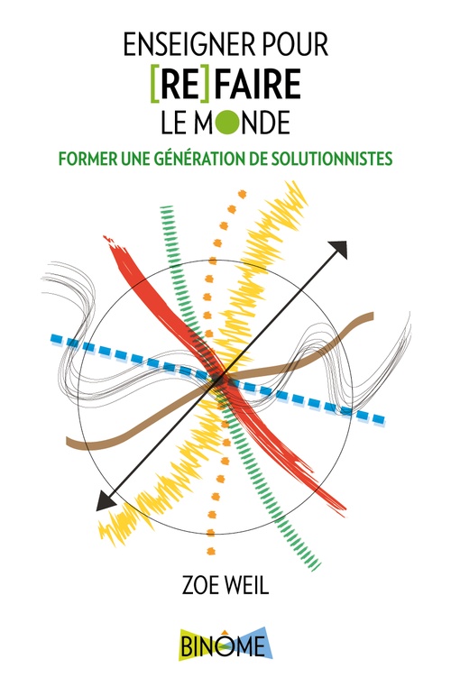 ebook cover of Enseigner pour [re]faire le monde, by Zoe Weil