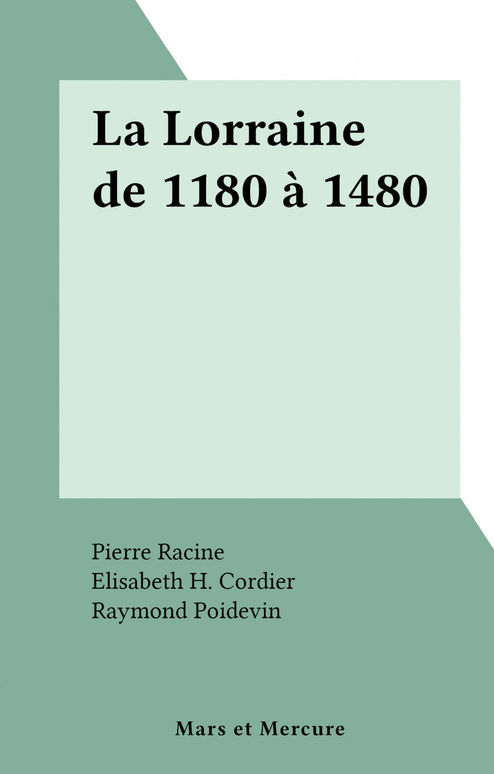 Couverture ebook de La Lorraine de 1180 à 1480, de Pierre Racine