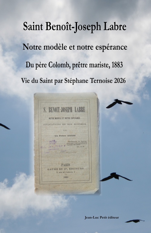 ebook cover of Saint Benoît-Joseph Labre Notre modèle et notre espérance, du père Colomb prêtre mariste 1883, Vie du Saint par Stéphane Ternoise 2026, by Stephane Ternoise, A. Colomb