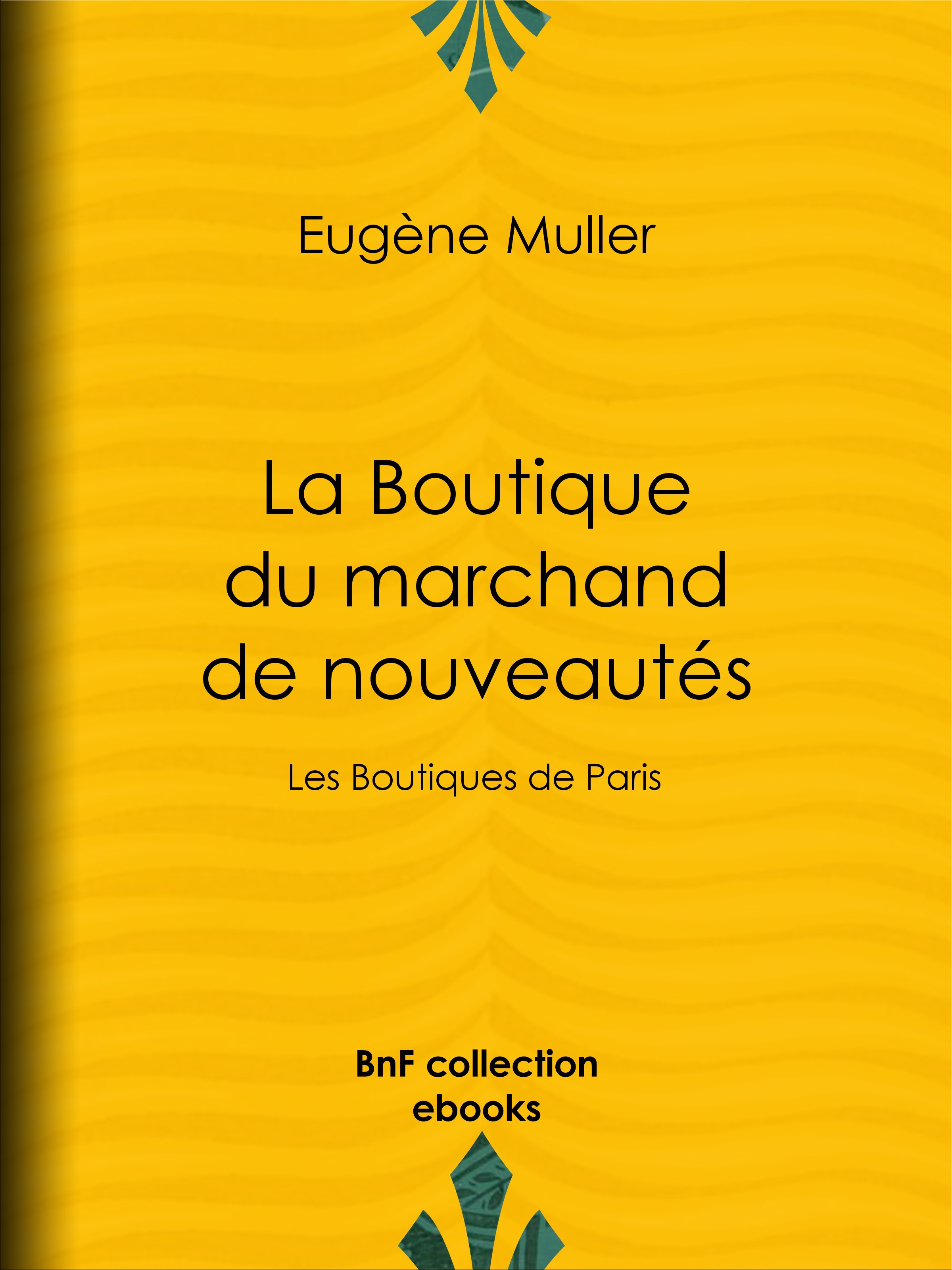 ebook cover of La Boutique du marchand de nouveautés, by Eugene Muller