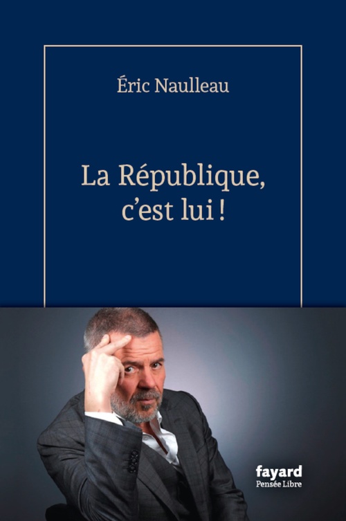 ebook cover of La République, c'est lui !, by Éric Naulleau