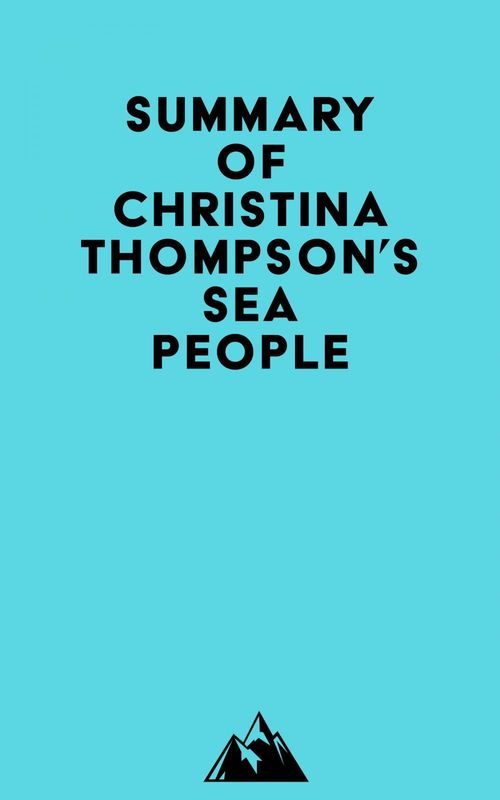 Couverture ebook de Summary of Christina Thompson's Sea People, de Everest Media