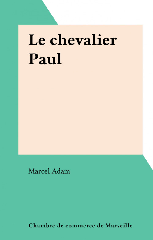Couverture ebook de Le chevalier Paul, de Marcel Adam