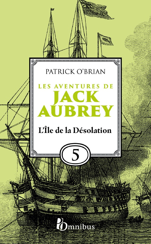 Couverture ebook de Les Aventures de Jack Aubrey - Tome 5 L'Ile de la désolation, de Patrick O'Brian
