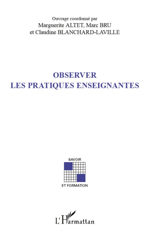 Couverture ebook de Observer les pratiques enseignantes, de Marguerite Altet, Claudine Blanchard-Laville, Marc Bru