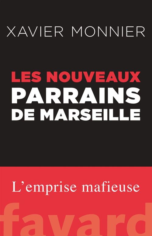 Couverture ebook de Les nouveaux parrains de Marseille, de Xavier Monnier