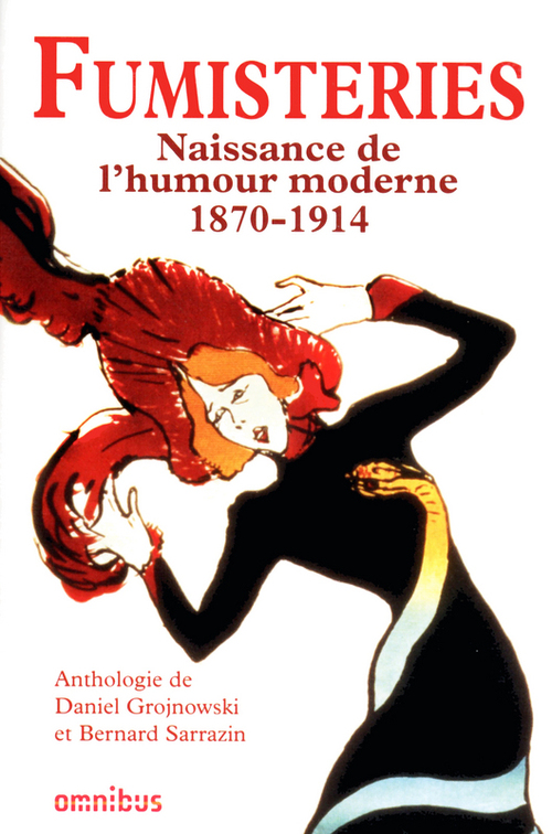Couverture ebook de Fumisteries - Naissance de l'humour moderne 1870-1914, de Daniel Grojnowski, Bernard Sarrazin