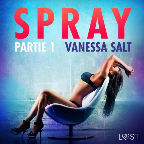 Couverture audiobook de Spray, partie 1 - Une nouvelle érotique, de Vanessa Salt