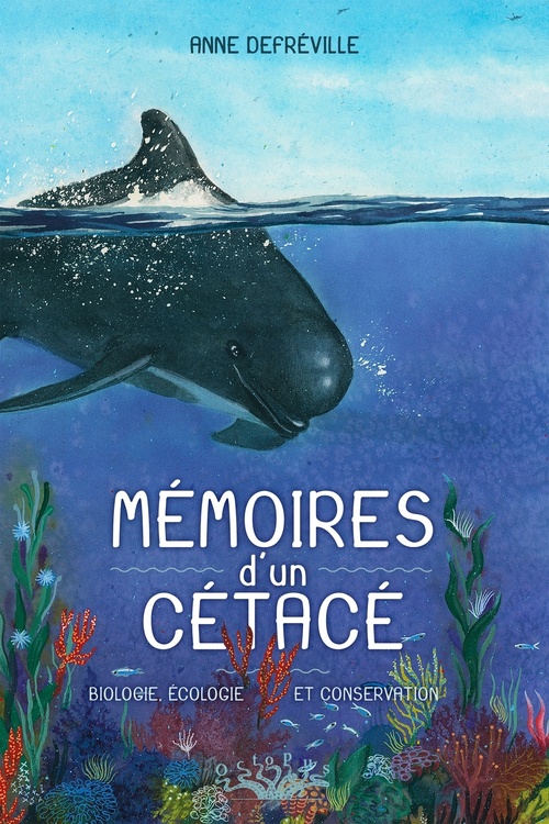 Couverture ebook de Mémoires d'un cétacé - Biologie, écologie et conservation, de Anne Defreville