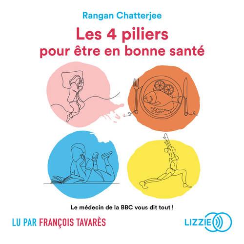 audiobook cover of Les 4 piliers pour être en bonne santé, by Rangan Chatterjee