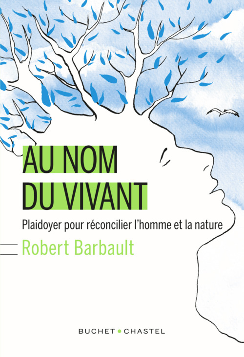 ebook cover of Au nom du vivant. Plaidoyer pour réconcilier l'homme et la nature, by Robert Barbault