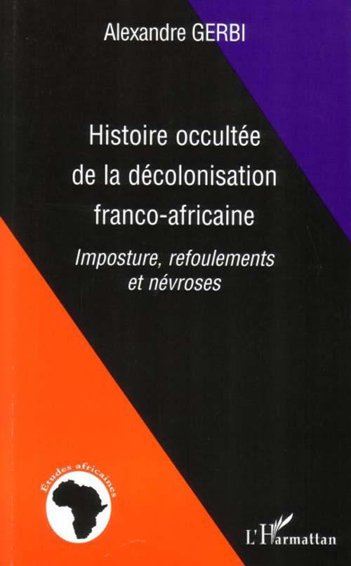 ebook cover of Histoire occultée de la décolonisation franco-africaine, by Alexandre Gerbi