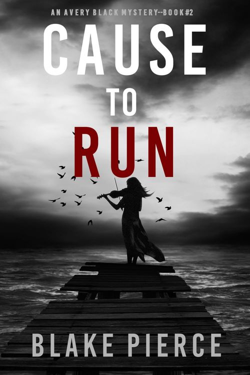 Couverture ebook de Cause to Run (An Avery Black Mystery-Book 2), de Blake Pierce