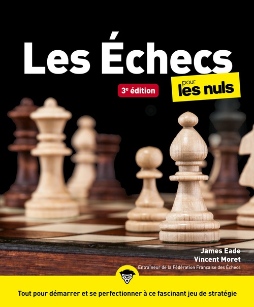 ebook cover of Les Echecs Pour les Nuls, 3e, by James Eade, Vincent Moret