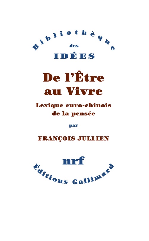 Couverture ebook de De l´Être au Vivre. Lexique euro-chinois de la pensée, de François Jullien