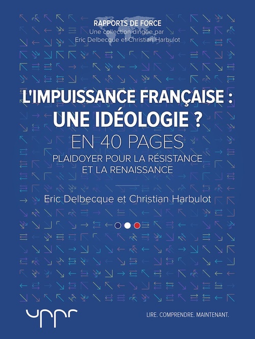 Couverture ebook de L'impuissance française : une idéologie ?, de Christian Harbulot, Eric Delbecque