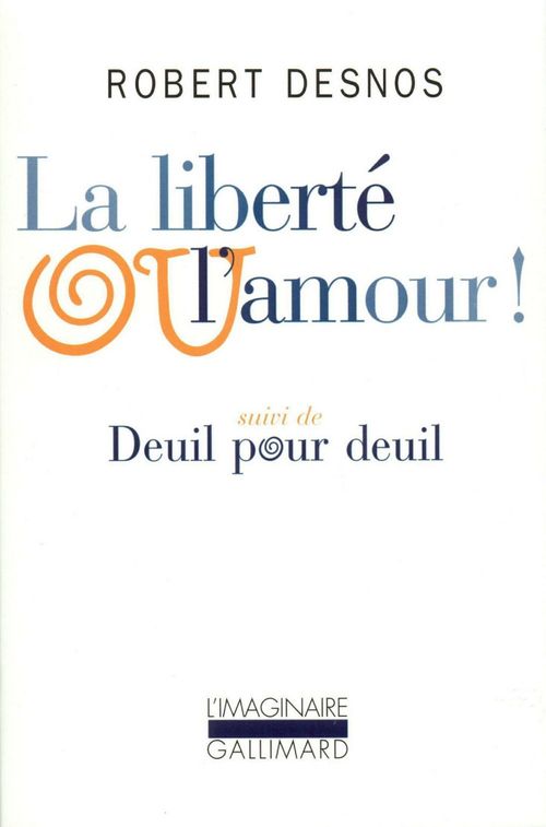 Couverture ebook de La Liberté ou l'amour ! / Deuil pour deuil, de Robert Desnos