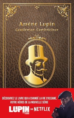 Couverture ebook de Lupin - nouvelle édition de "Arsène Lupin, gentleman cambrioleur" à l'occasion de la série Netflix, de Maurice Leblanc