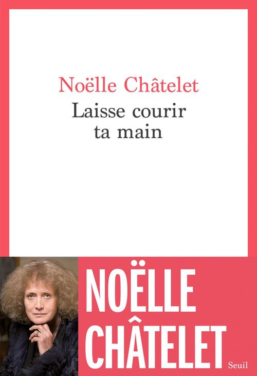 Couverture ebook de Laisse courir ta main, de Noëlle Châtelet