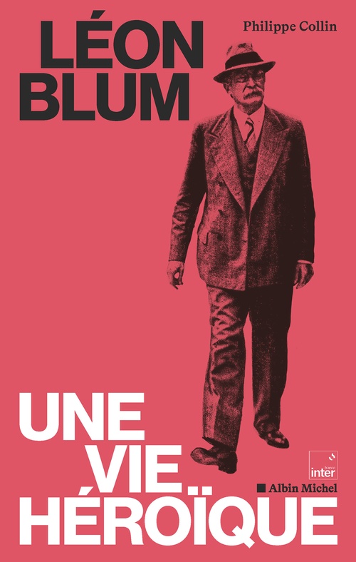 ebook cover of Léon Blum, une vie héroïque, by Philippe Collin, Collectif