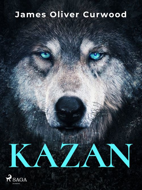 ebook cover of Kazan, by James Oliver Curwood
