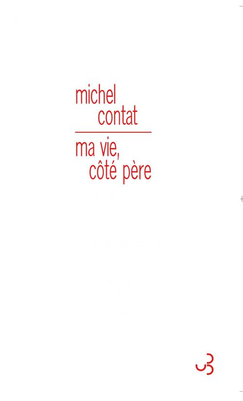 Couverture ebook de Ma vie, côté père, de Michel Contat