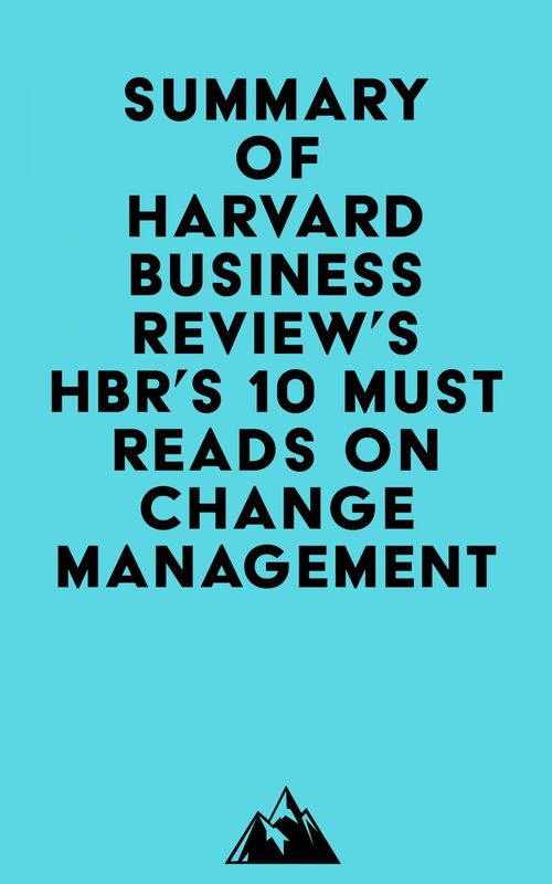 ebook cover of Summary of Harvard Business Review's HBR's 10 Must Reads on Change Management, by Everest Media