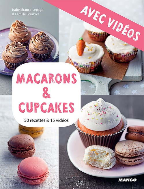 ebook cover of Macarons & cupcakes - Avec vidéos, by Camille Sourbier, Isabel Brancq-Lepage