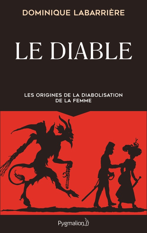 Couverture ebook de Le Diable. Les origines de la diabolisation de la femme, de Dominique Labarrière