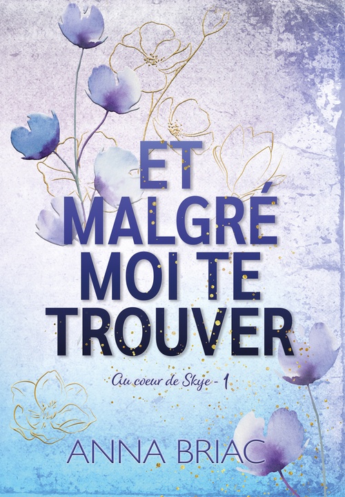 ebook cover of Et malgré moi te trouver, by Anna Briac