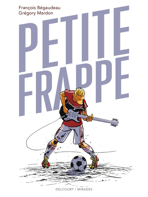 ebook cover of Petite frappe, by François Bégaudeau, Grégory Mardon