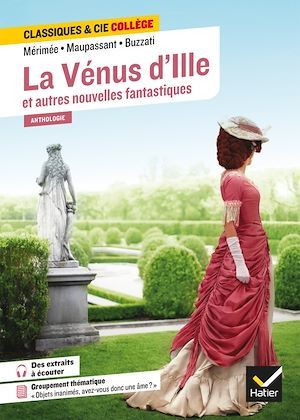 Couverture ebook de La Vénus d'Ille et autres nouvelles fantastiques, de Prosper Mérimée, Guy de Maupassant, Dino Buzzati, Laurence Mokrani