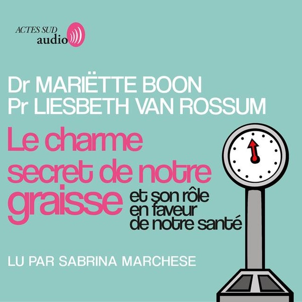 audiobook cover of Le Charme secret de notre graisse, by Mariette Boon, Liesbeth Van Rossum
