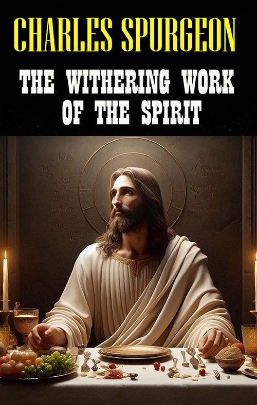 Couverture ebook de The Withering Work of the Spirit, de Charles Spurgeon