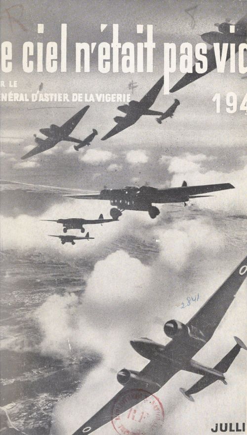 Couverture ebook de Le ciel n'était pas vide, 1940, de Francois D''Astier De La Vigerie