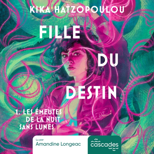audiobook cover of Fille du destin - Tome 1 - Les Émeutes de la nuit sans lunes, by Kika Hatzopoulou