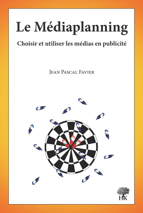 ebook cover of Le Médiaplanning - Choisir et utiliser les médias en publicité, by Jean-Pascal Favier