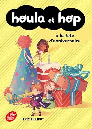 ebook cover of Houla et Hop à la fête d'anniversaire, by Eric Lilliput