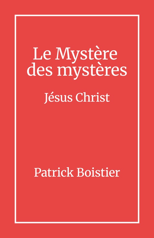 ebook cover of Le Mystère  des mystères, by Patrick Boistier