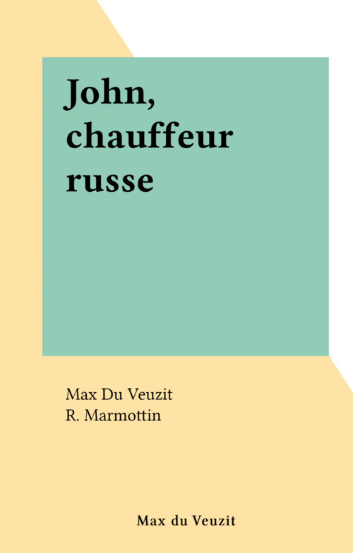 Couverture ebook de John, chauffeur russe, de Max Du Veuzit