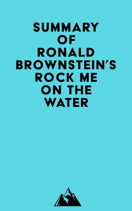 Couverture ebook de Summary of Ronald Brownstein's Rock Me on the Water, de Everest Media