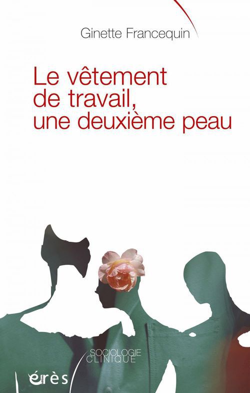 Couverture ebook de Le vêtement de travail, une deuxième peau, de Ginette Francequin