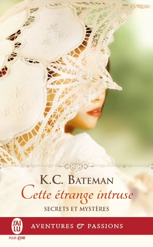 Couverture ebook de Secrets et mystères (Tome 1) - Cette étrange intruse, de K.C. Bateman