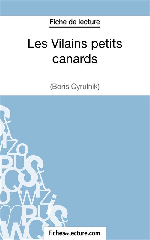 ebook cover of Les Vilains petits canards de Boris Cyrulnik (Fiche de lecture), by Vanessa Grosjean