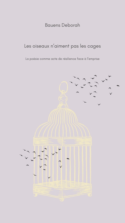 Couverture ebook de Les oiseaux n'aiment pas les cages, de Deborah Bauens