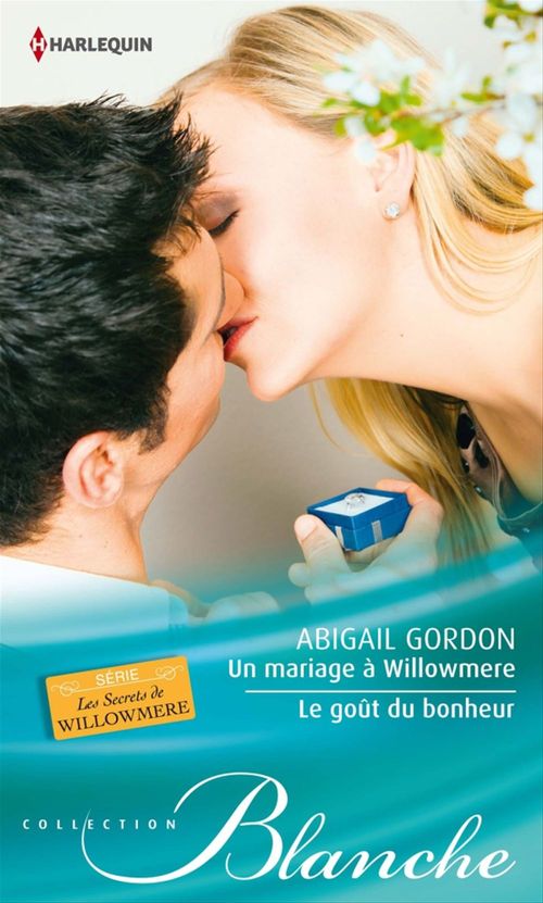 Couverture ebook de Un mariage à Willowmere - Le goût du bonheur, de Abigail Gordon