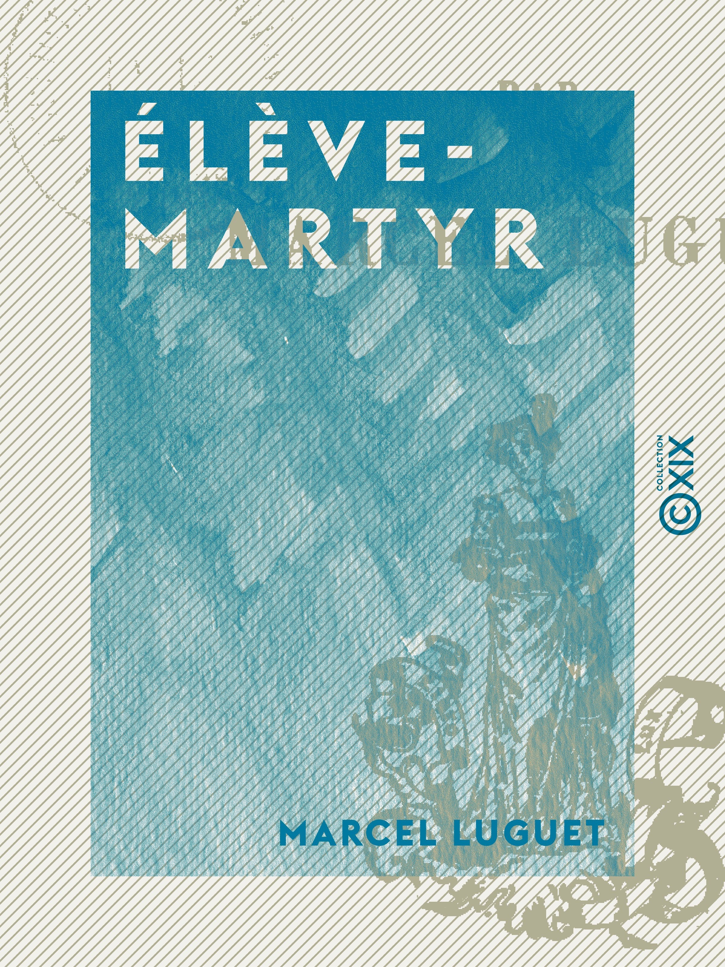 Couverture ebook de Élève-Martyr, de Marcel Luguet