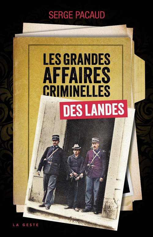 ebook cover of Les grandes affaires criminelles des Landes, by Serge Pacaud