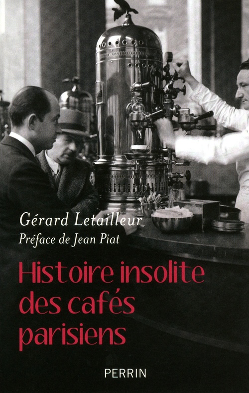 ebook cover of Histoire insolite des cafés parisiens, by Gérard Letailleur
